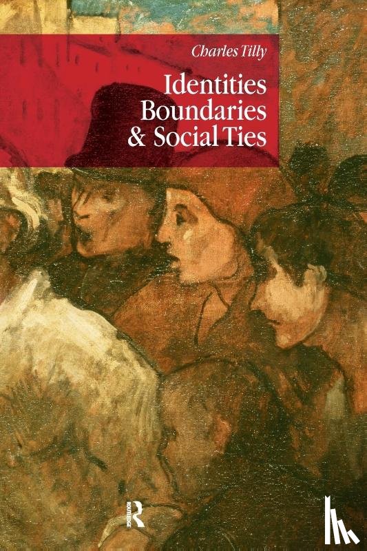 Tilly, Charles - Identities, Boundaries and Social Ties