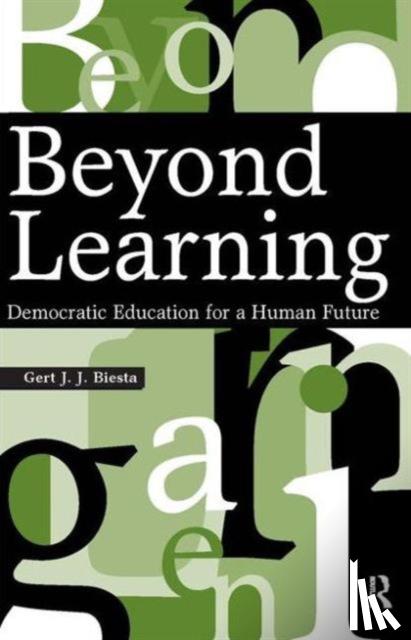 Biesta, Gert J. J. - Beyond Learning
