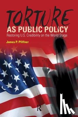 Pfiffner, James P. - Torture As Public Policy