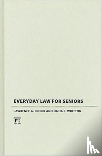 Frolik, Lawrence A., Whitton, Linda S. - Everyday Law for Seniors