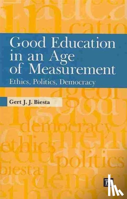 Biesta, Gert J. J. - Good Education in an Age of Measurement
