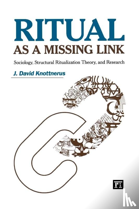 Knottnerus, J. David - Ritual as a Missing Link