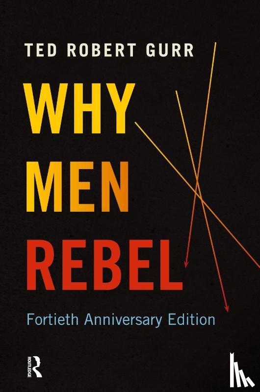 Gurr, Ted Robert - Why Men Rebel
