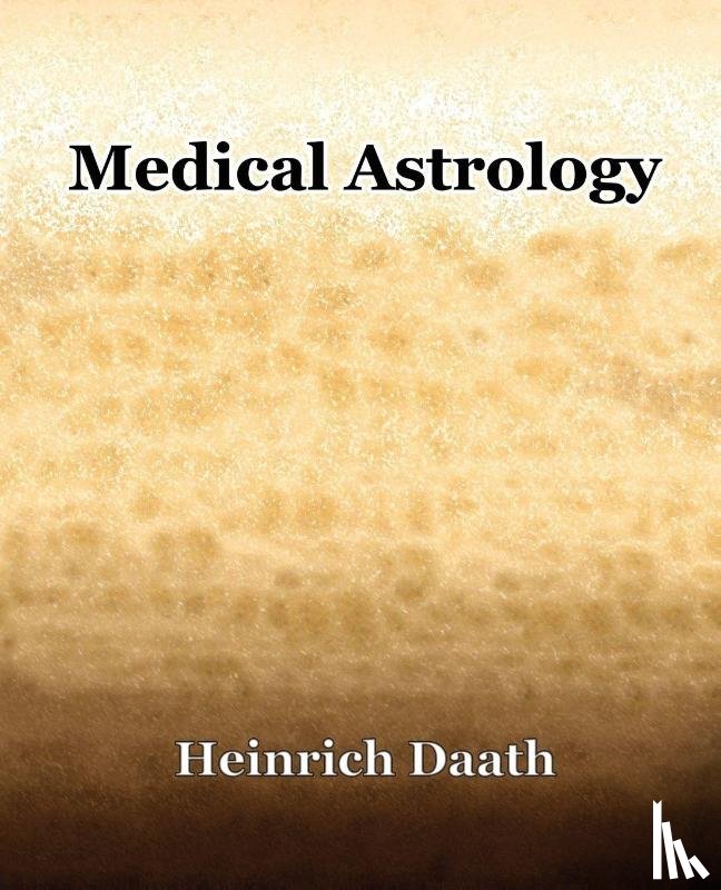 Daath, Heinrich - Medical Astrology (1914)