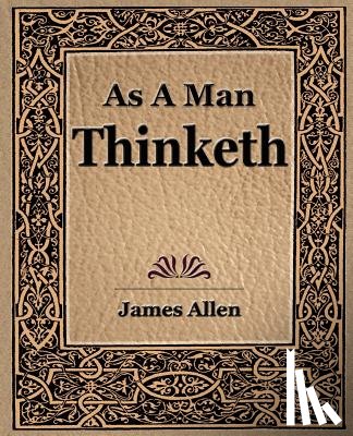 Allen, James (La Trobe University Victoria) - As a Man Thinketh (1908)