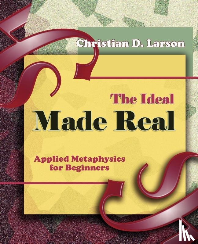 Larson, Christian D - The Ideal Made Real (1909)