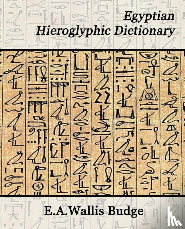 Budge, E. A. - Egyptian Hieroglyphic Dictionary