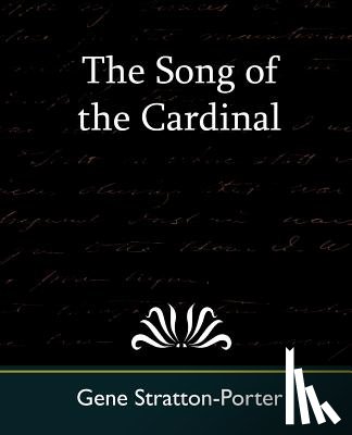 Gene Stratton-Porter, Stratton-Porter, Gene Stratton-Porter - The Song of the Cardinal
