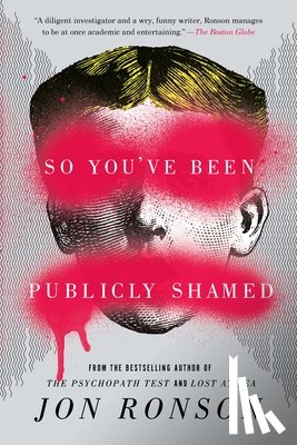Jon Ronson - So You've Been Publicly Shamed