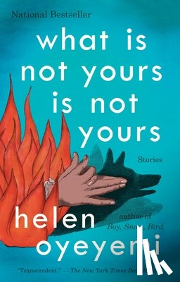 Oyeyemi, Helen - Oyeyemi, H: What Is Not Yours Is Not Yours