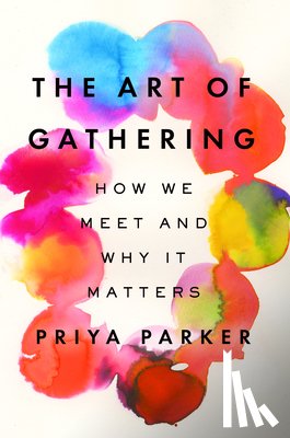Priya Parker - The Art of Gathering