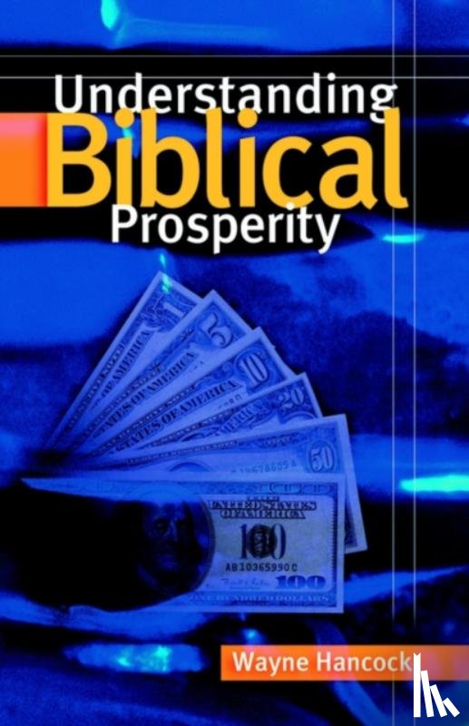 Hancock, Wayne - Understanding Biblical Prosperity