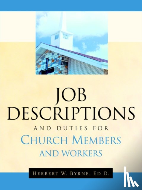 Byrne, Herbert W - Job Descriptions and Duties For Church Members and Workers