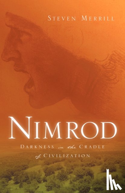 Merrill, Steven - Nimrod-Darkness in the Cradle of Civilization