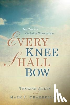 Chamberlain, Mark T, Allin, Thomas - Every Knee Shall Bow
