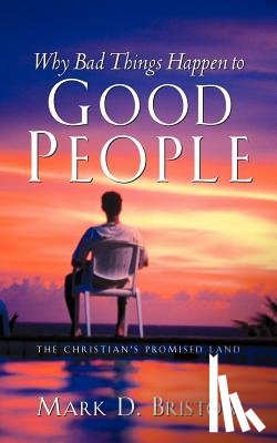 Bristow, Mark D - Why Bad Things Happen to Good People