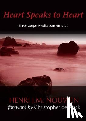 Nouwen, Henri J. M. - Heart Speaks to Hearts