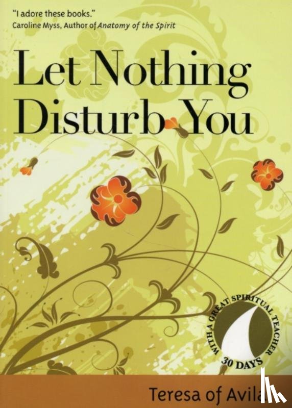 Teresa of Avila - Let Nothing Disturb You