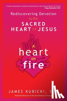 Kubicki S. J., James - A Heart on Fire