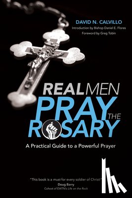 Calvillo, David N. - Real Men Pray the Rosary