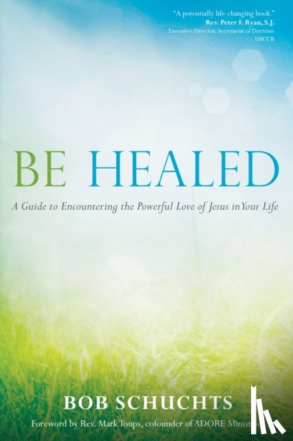 Bob Schuchts - Be Healed