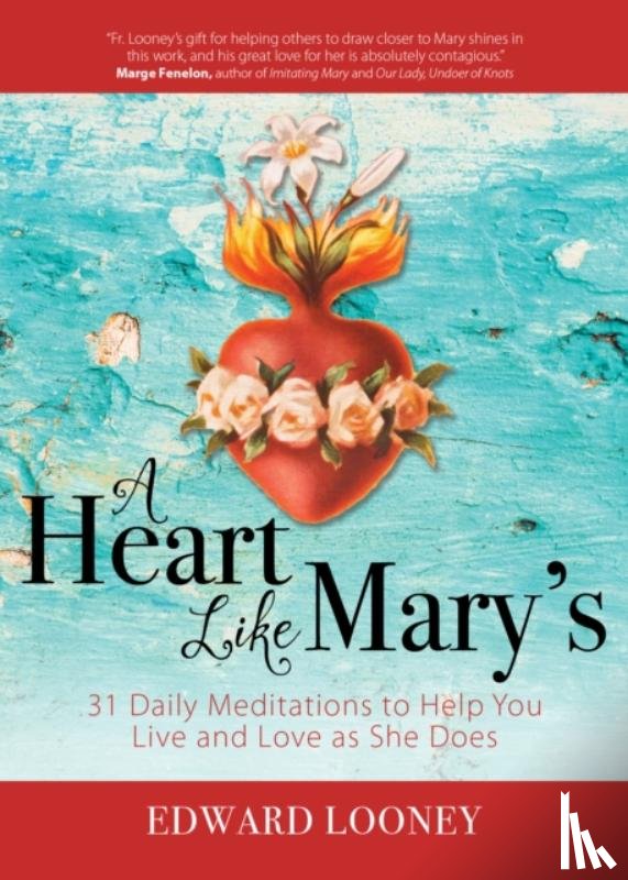Edward Looney - A Heart Like Mary's