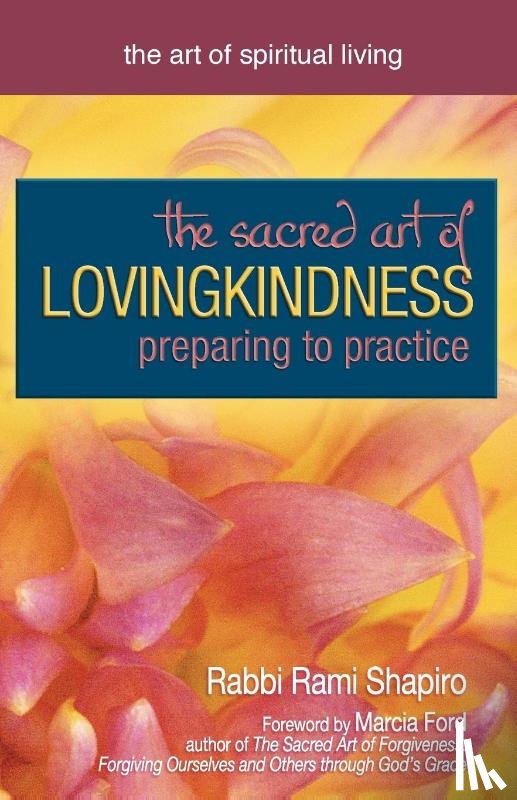 Shapiro, Rabbi Rami - The Sacred Art of Lovingkindness