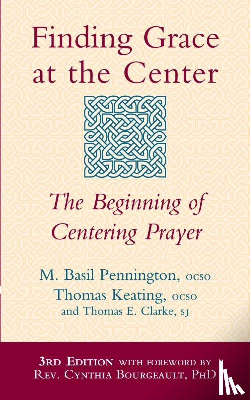 Clarke, Thomas (Thomas Clarke), Keating, Thomas, Pennington, M. Basil - Finding Grace at the Center