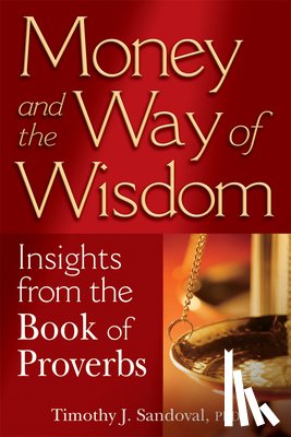 Sandoval, Timothy J. - Money and the Way of Wisdom