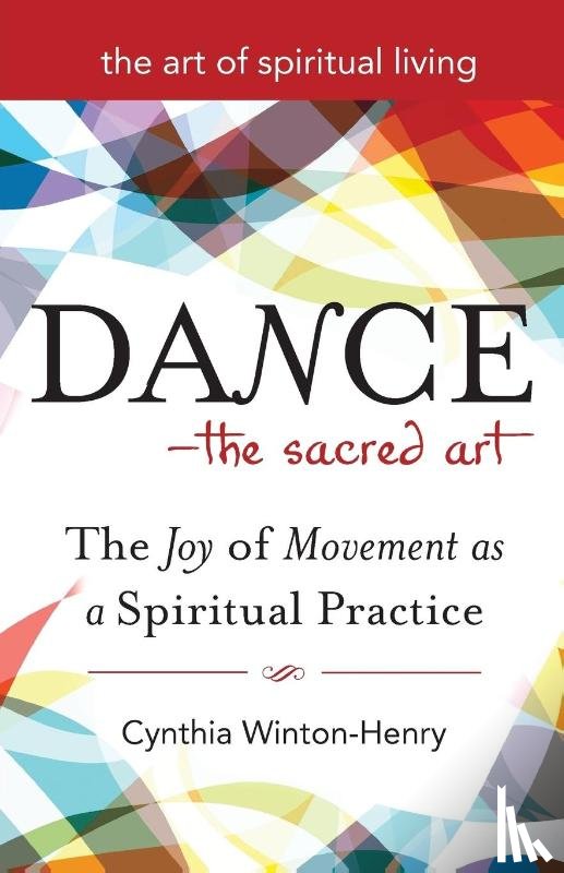Winton-Henry, Cynthia (Cynthia Winton-Henry) - Dance - the Sacred Art