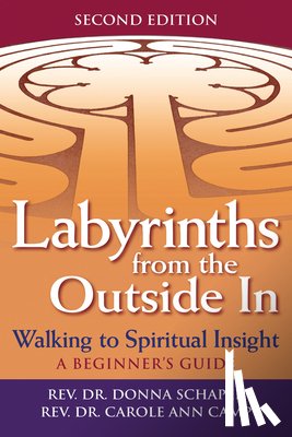 Schaper, Rev. Dr. Donna (Rev. Dr. Donna Schaper ), Camp, Rev. Dr. Carole Ann (Rev. Dr. Carole Ann Camp) - Labyrinths Form the Outide in