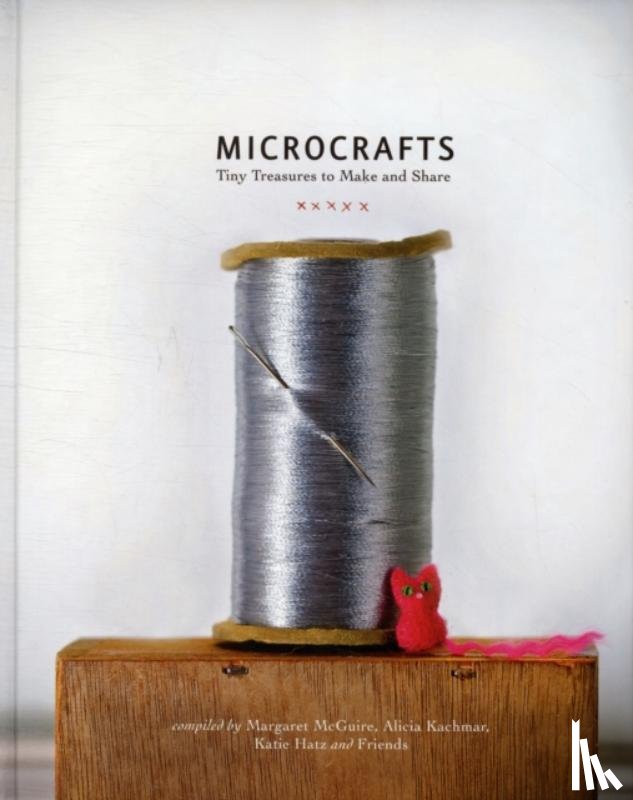 Mcguire, Margaret, Kachmar, Alicia, Hatz, Katie - Microcrafts