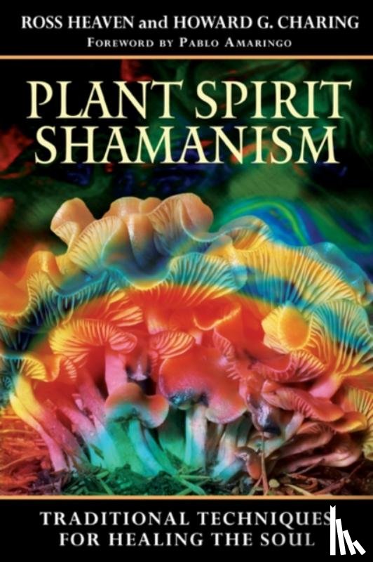 Heaven, Ross, Charing, Howard G. - Plant Spirit Shamanism