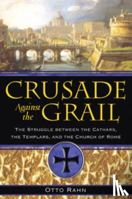 Rahn, Otto - Crusade Against the Grail