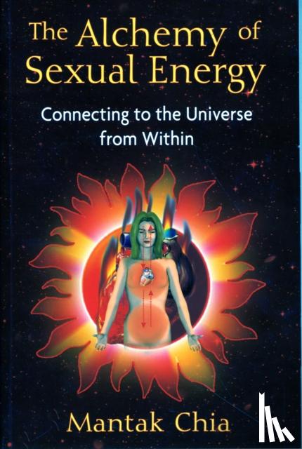 Chia, Mantak - The Alchemy of Sexual Energy