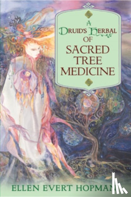 Hopman, Ellen Evert - A Druid's Herbal of Sacred Tree Medicine