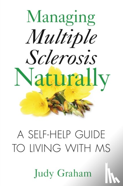 Graham, Judy - Managing Multiple Sclerosis Naturally