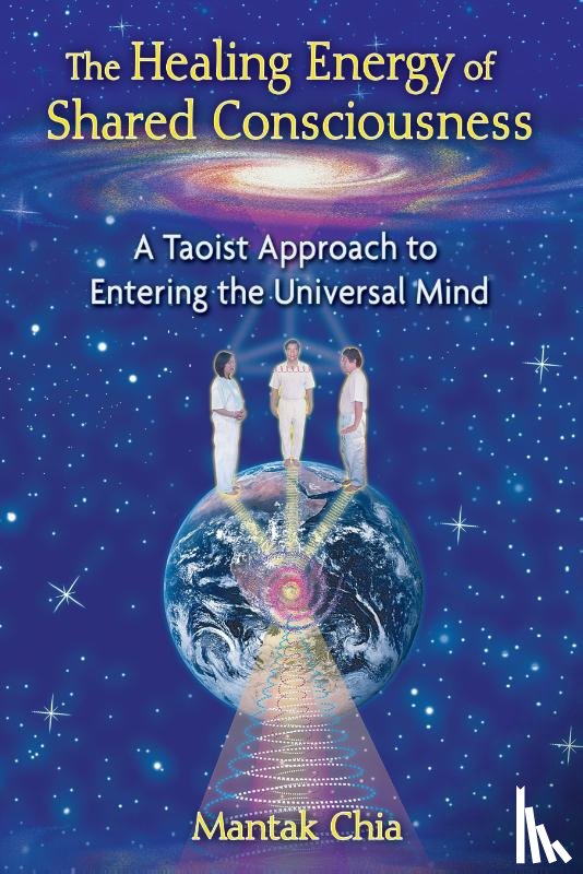 Chia, Mantak - The Healing Energy of Shared Consciousness