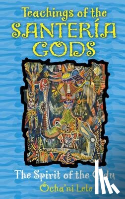 Lele, Ócha'ni - Teachings of the Santería Gods: The Spirit of the Odu