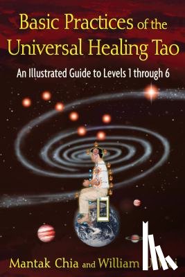 Chia, Mantak, Wei, William U. - Basic Practices of the Universal Healing Tao