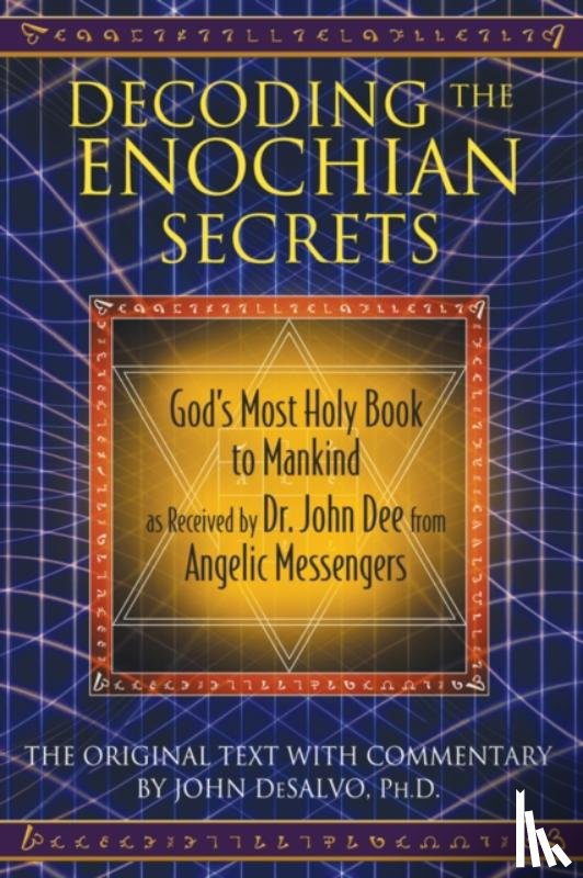 DeSalvo, John - Decoding the Enochian Secrets