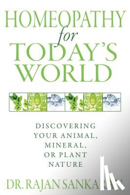 Sankaran, Dr. Rajan - Homeopathy for Today's World