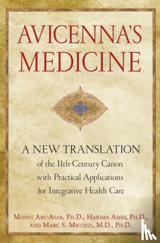 Abu-Asab, Mones, Amri, Hakima, Micozzi, Marc S. - Avicenna's Medicine