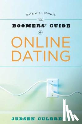 CULBRETH, JUDSEN - The Boomer's Guide To Online Dating