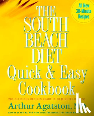 Agatston, Arthur - The South Beach Diet Quick and Easy Cookbook
