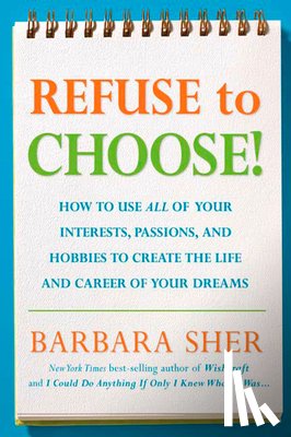 Sher, Barbara - Refuse to Choose!