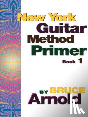 Arnold, Bruce - New York Guitar Method Primer