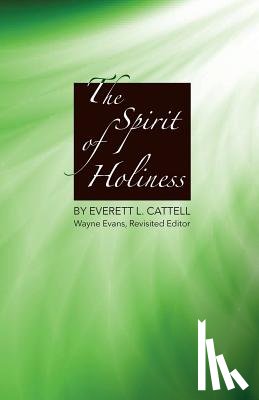 Cattell, Everett L. - The Spirit of Holiness