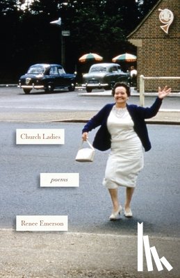 Emerson, Renee - Church Ladies: Poems