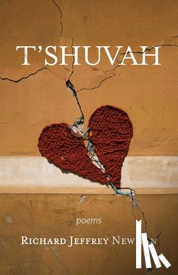 Newman, Richard Jeffrey - T'shuvah: Poems